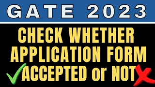 GATE 2023 Check Whether Your Application Form is Accepted or Not  Corrections in Application Form [upl. by Ahseila]