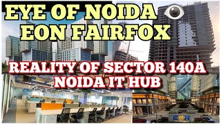 EYE OF NOIDA EON FAIRFOX SECTOR 140A NOIDA FULL PROJECT EXPLAINED noida noidaoffice [upl. by Fillian]