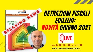 DETRAZIONI FISCALI EDILIZIA novità GIUGNO 2021 [upl. by Darell]