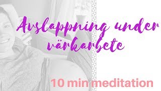 Avslappning under värkarbete 10 min guidad meditation  Livs Mindfulness [upl. by Uzzial]