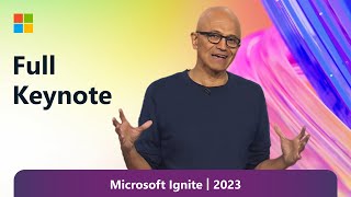 Full Keynote Satya Nadella at Microsoft Ignite 2023 [upl. by Horten]