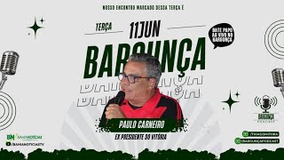 Bargunça Podcast  Paulo Carneiro Expresidente do Vitória  PÓS JOGO  JUVENTUDE x VITÓRIA [upl. by Fasto]