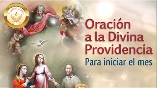 ORACION A LA DIVINA PROVIDENCIA  Para iniciar el mes [upl. by Wallas816]