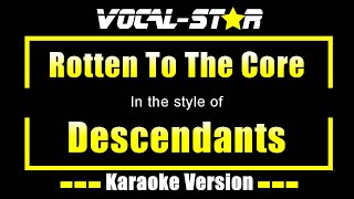 Rotten To The Core Karaoke  Descendants Karaoke Version [upl. by Rech832]