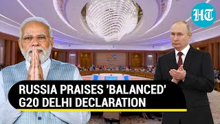 Putin Aide Praises IndiaLed G20 Declaration On Ukraine Russia Says Delhi Statement Balanced [upl. by Alake166]