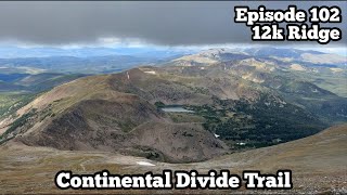 Unsettled Weather amp 12k James Peak Ridge  Continental Divide Trail Ep 102 [upl. by Dorman192]