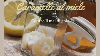 CARAMELLE AL MIELE FATTE IN CASA FANTASTICHE PER IL MAL DI GOLA [upl. by Melentha]