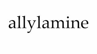 How to Pronounce allylamine [upl. by Irual]