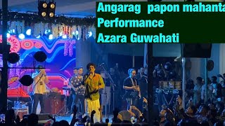 Angarag Papon mahanta amp live performance azara Guwahati  papon assam [upl. by Pasol471]