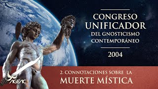 2  Connotaciones Sobre la Muerte Mística  Congreso Internacional de AGEAC 2004 [upl. by Ennairak]