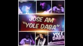 Jose AM  YOLE DABA Official Radio Edit  Maxima FM [upl. by Etsirk949]