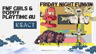 FNF Girls amp Poppy PlayTime AU React  Friday Night Funkin  Gorefield V2 Part 3 Final  FNF Mod [upl. by Suh941]