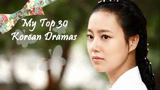 My Top 30 Korean Dramas [upl. by Annay967]