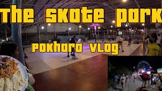 Travel Vlog  BUTWAL POKHARA  Pokhara Skate Park food hunt🙂 [upl. by Slade]