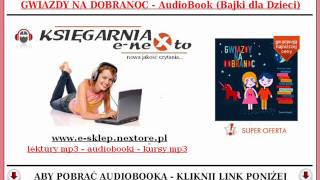 GWIAZDY NA DOBRANOC  Bajki dla Dzieci Mp3 AudioBook [upl. by Elocaj272]