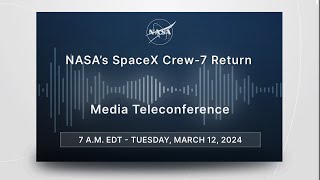 NASA’s SpaceX Crew7 Return March 12 2024 [upl. by Schou]