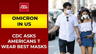 US CDC Revises Mask Guidelines Urges Americans To Wear Most Protective Mask  Omicron in US [upl. by Ssej]