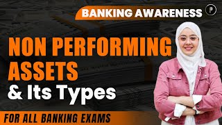 Non Performing Assets amp its Types  NPAs  Banking Awareness [upl. by Templeton]