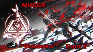 MUGEN CC12 Basepoint Nameless Sanctuary  quotVendettaquot Part 1 [upl. by Oiril142]