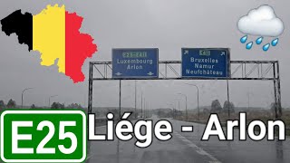 Liège  Arlon E25 Luik  Aarlen Ardenne🌲Rain🌧️ 🇧🇪 [upl. by Angadreme124]