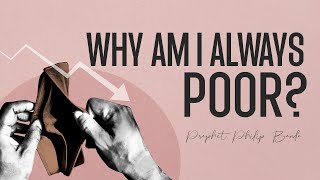 Why Am I always Poor  Prophet Philip Banda [upl. by Akselav]