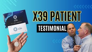 X39 Patient Testimonial [upl. by Patterman]