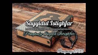 Sayyidul Istighfar  Penghulu Segala Istighfar [upl. by Ylrak]