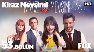 Kiraz Mevsimi 53 Bölüm [upl. by Gabriello]