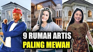 9 RUMAH ARTIS INDONESIA PALING MEWAH ADA YANG SAMPAI 500 MILYAR  gosip artis hari ini  berita [upl. by Ellynn438]