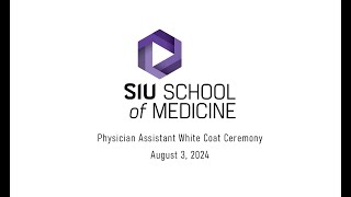 2024 SIU School of Medicine Physician Assistant White Coat Ceremony [upl. by Ibur]