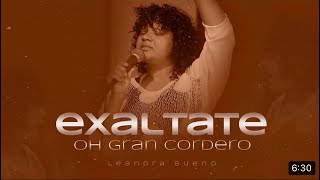 Leandra Bueno  Exáltate oh Gran Cordero en vivo [upl. by Ora]