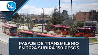 Pasaje de TransMilenio en 2024 subirá 150 pesos [upl. by Herra]