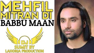 Mehfil Mitran Di Dhol mix l Babbu Maan l DJ Sumit By Lahoria Production l Latest Punjabi Song 2024 [upl. by Ahter778]