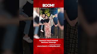 Syamsul Yusof kembali ke pangkuan keluarga boom boommalaysia [upl. by Oina]