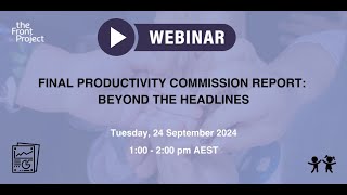 Webinar  Final Productivity Commission Report Beyond the headlines [upl. by Keyek]