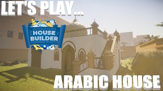 House Builder  Part 13  Building an Arabic House PC [upl. by Perl]