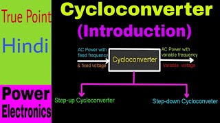 🔴 Cycloconverter  Introduction and Types  in Hindi [upl. by Duile]