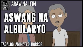 Aswang Na Albularyo  Tagalog Animated Horror Story  Araw Na Itim [upl. by Naresh976]