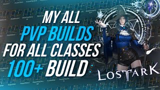 Lost Ark My All PVP Builds for ALL CLASSES 100 BUILD With Explanations [upl. by Cohbert]