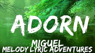 Miguel  Adorn Lyrics  25mins  Feeling your music [upl. by Oriana]