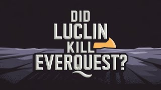 Did Luclin kill Everquest [upl. by Keiko]