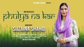 Phulya Na Kar By Suzaina Shahid  New Masih Song 2023  Official Song [upl. by Arodaeht]