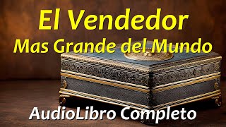 El Vendedor Mas Grande Del Mundo  Audiolbro Completo [upl. by Ahtanoj503]