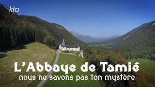 Abbaye de Tamié nous ne savons pas ton mystère [upl. by Carma]