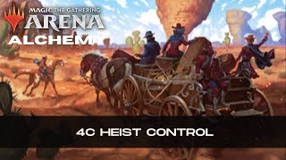 4c Heist Control  Top 200  Alchemy  BO1  MTG Arena [upl. by Rech]