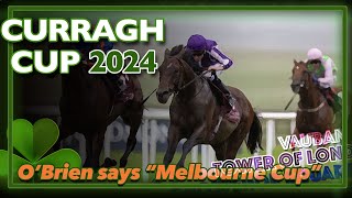 2024 Curragh Cup  Tower Of London Vauban Grosvenor Square [upl. by Ettellocin]