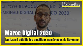 quotMaroc Digital 2030quot  Driss Lemjaouri détaille les ambitions numériques du Royaume [upl. by Anialem532]