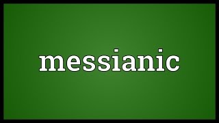 Messianic Meaning [upl. by Barrus]