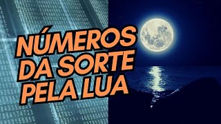 NÚMEROS DA SORTE PELA LUA [upl. by Introk178]