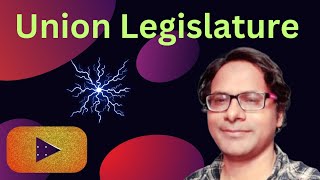 Union legislature  Legislature class 11 political science [upl. by Kristal]